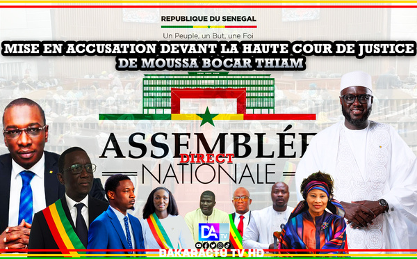 [🛑DIRECT] Assemblée Nationale : Mise en accusation devant la Haute Cour de Justice de l'ancien ministre Moussa Bocar Thiam.