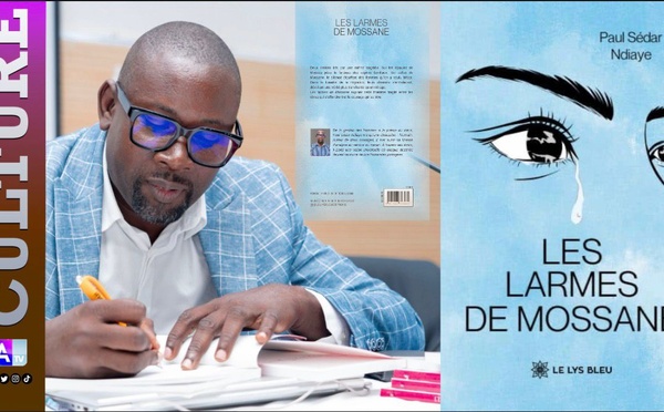 Littérature : Paul Sédar Ndiaye raconte le destin brisé d’une jeunesse en quête d’espoir dans "les larmes de Mossane"