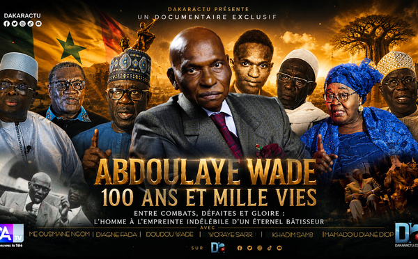 [ DOCUMENTAIRE ] Abdoulaye Wade, 100 ans et mille vies / Entre combats, défaites et gloire: L’homme à l’empreinte indélébile d’un éternel bâtisseur