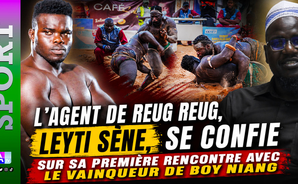 L’agent de Reug Reug, Leyti Sène, se confie sur sa première rencontre avec le vainqueur de Boy Niang