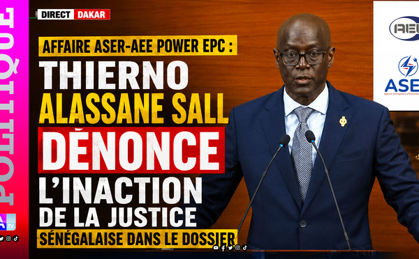 Affaire ASER-AEE POWER EPC : Thierno Alassane Sall dénonce l’inaction de la justice sénégalaise dans le dossier