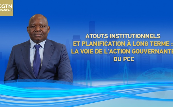 La voie de gouvernance du PCC : atouts institutionnels et planification à long terme