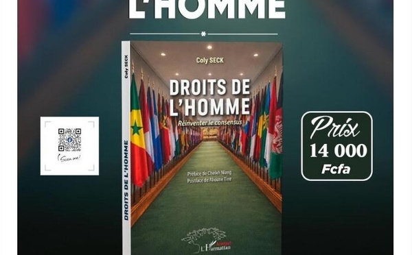 Droits de l’homme : Regard critique de Mamadou Ndiaye sur l’ouvrage de Coly Seck « Réinventer le consensus »…