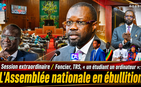 🔴 DIRECT | Session extraordinaire / Foncier, TRS, « un étudiant un ordinateur »: L’Assemblée nationale en ébullition