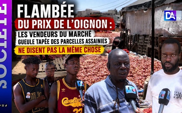 Flambée du prix de l'oignon : Les vendeurs du marché Gueule Tapée des Parcelles Assainies disent le contraire et s'expliquent ...