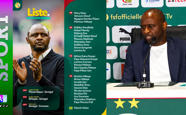 Qualification CAN 2027 : Patrick Vieira dévoile sa liste de 29 Lions pour les matches contre le Mozambique et l'Éthiopie