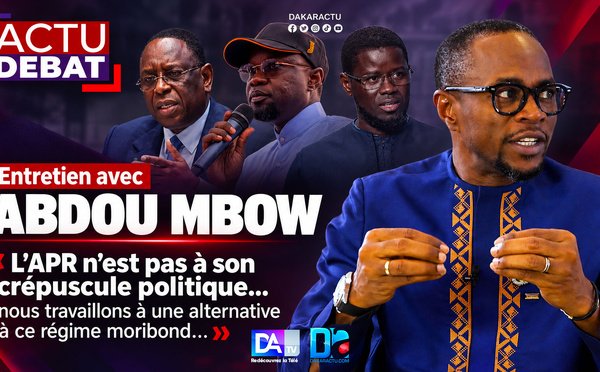 Entretien avec Abdou Mbow : « L'APR n'est pas à son crépuscule politique! Nous travaillons à une alternative à ce régime moribond… »