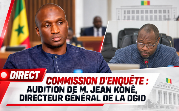 🛑 DIRECT COMMISSION D’ENQUÊTE : AUDITION DE M. JEAN KONÉ, DIRECTEUR GÉNÉRAL DE LA DGID