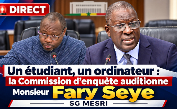 🛑 DIRECT Un étudiant, un ordinateur : la Commission d’enquête auditionne MR Fary Seye SG MESRI