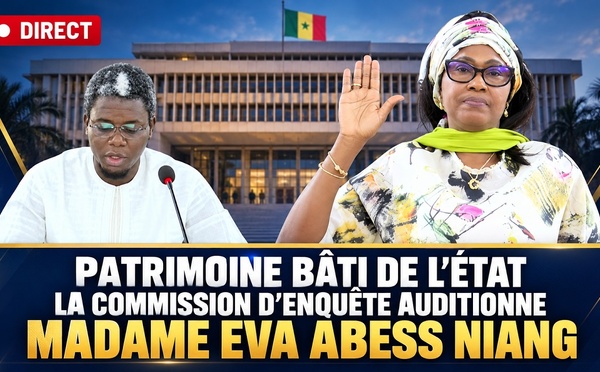 [ DIRECT ] Patrimoine bâti de l’État : la Commission d’enquête auditionne Madame Eva Abess Niang