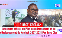 [🛑DIRECT  ] lancement officiel du Plan de redressement et de développement de Kaolack 2027-2031 par Baye Ciss